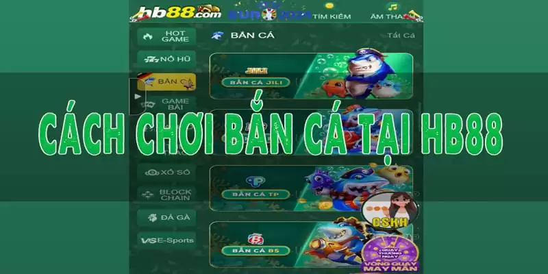 huong-dan-cach-choi-ban-ca-tai-nha-cai-hb88